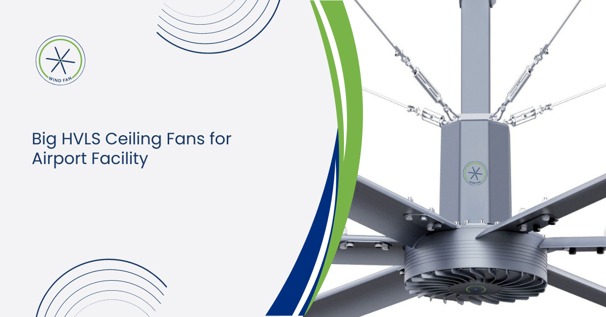 Big HVLS Ceiling Fans for Airport Facility