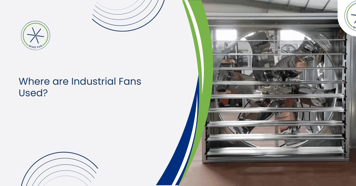 Where are Industrial Fans Used?