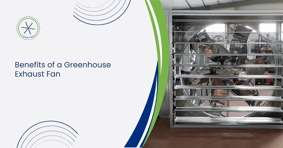 Benefits of a Greenhouse Exhaust Fan