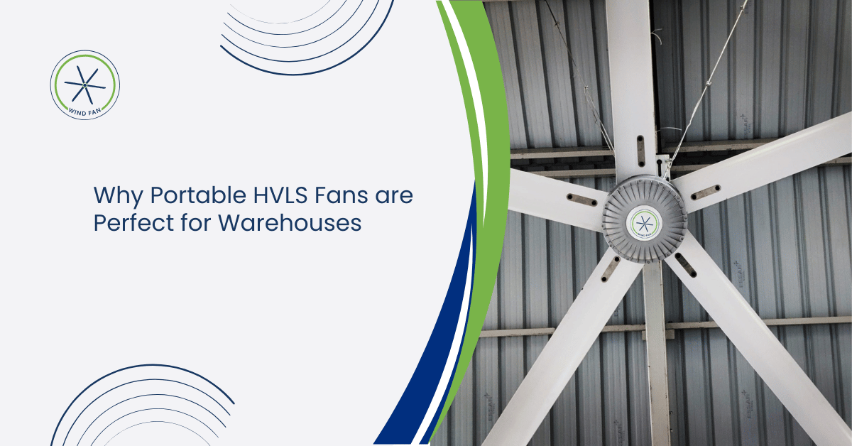 Why Portable HVLS Fans are Perfect for Warehouses