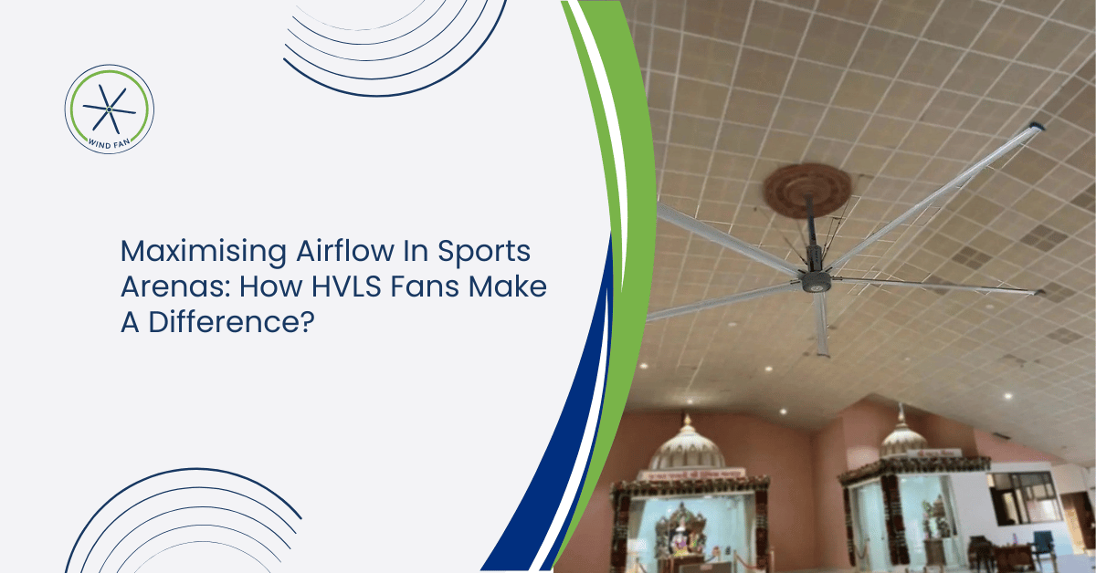 Maximising Airflow In Sports Arenas: How HVLS Fans Make A Difference?