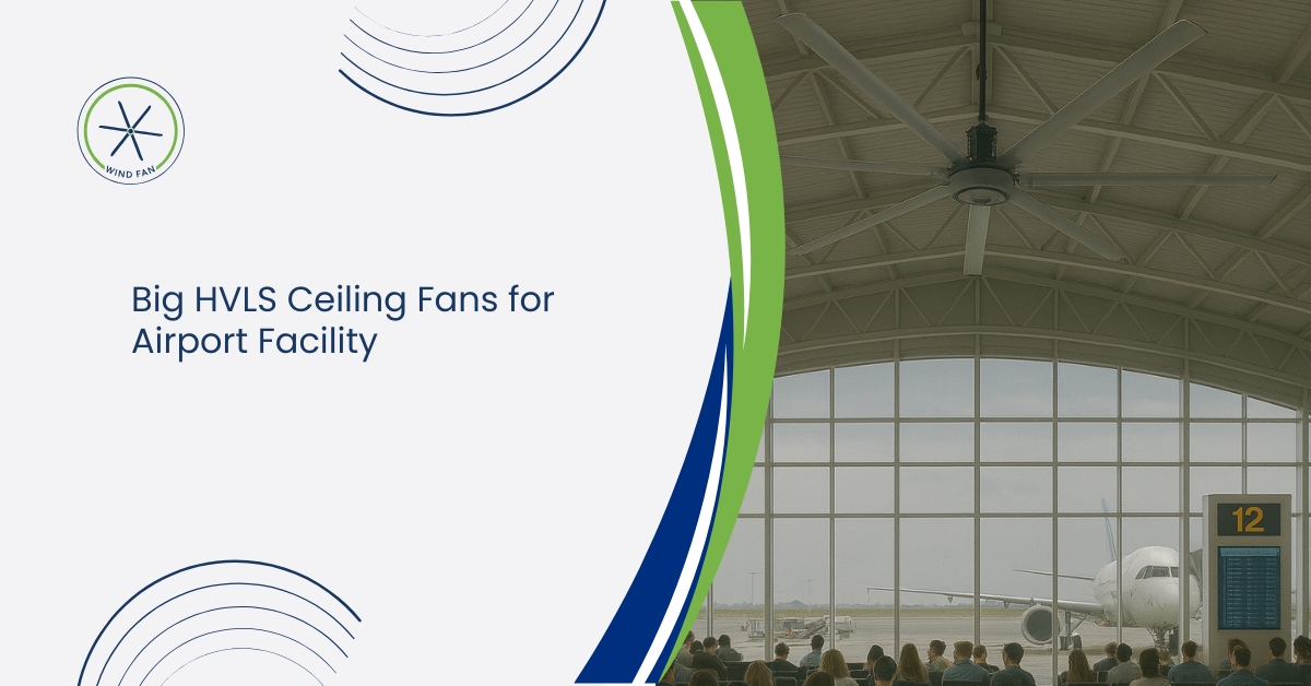Big HVLS Ceiling Fans for Airport Facility
