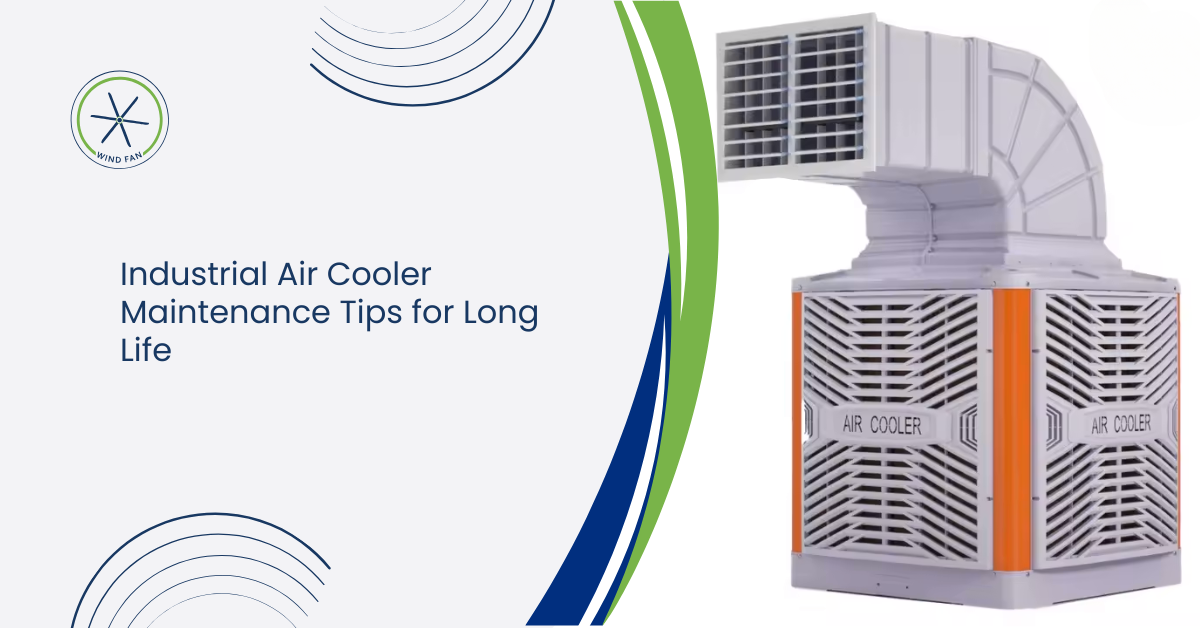 Industrial Air Cooler Maintenance Tips for Long Life