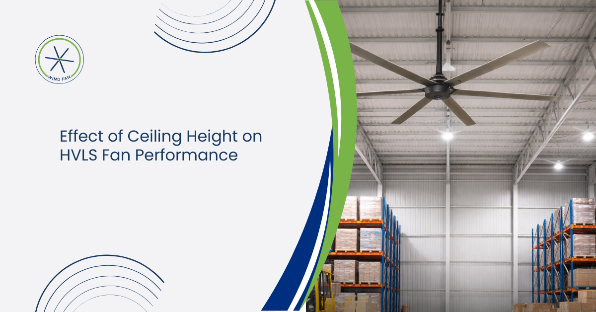 Effect of Ceiling Height on HVLS Fan Performance
