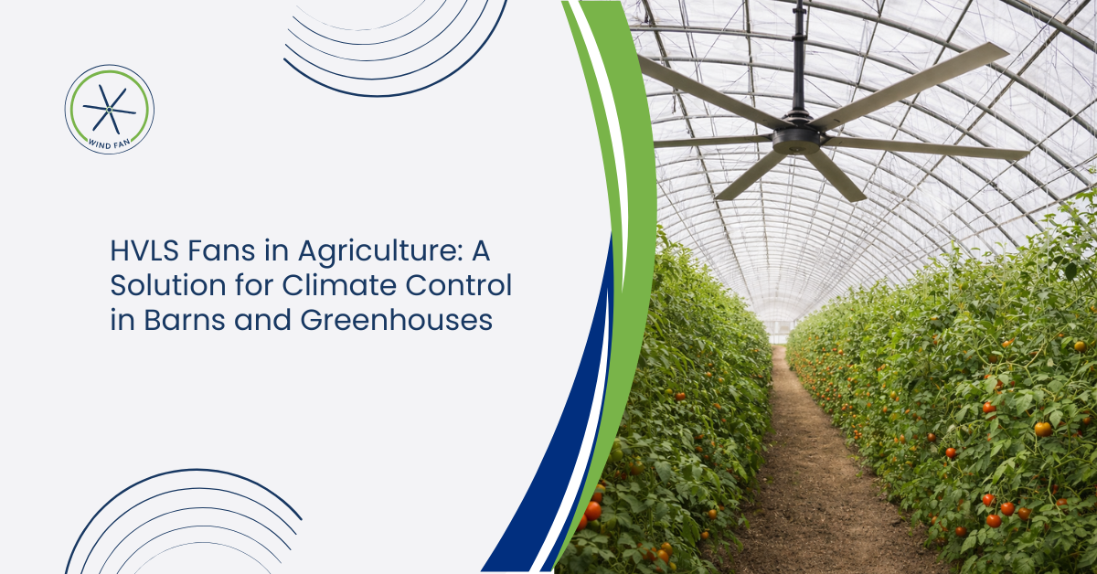 HVLS Fans in Agriculture A Solution for Climate Control in Barns and Greenhouses