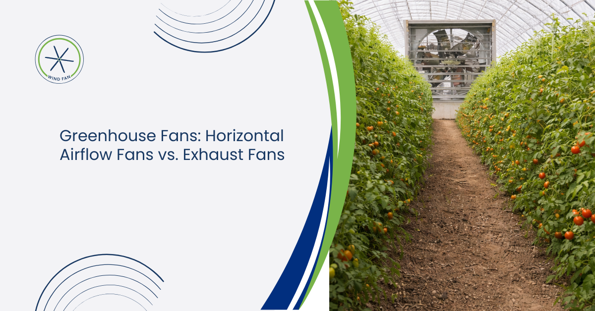 Greenhouse Fans: Horizontal Airflow Fans vs. Exhaust Fans