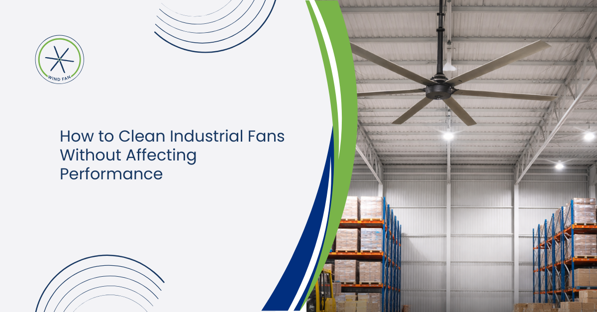 How to Clean Industrial Fans Without Affecting Performance