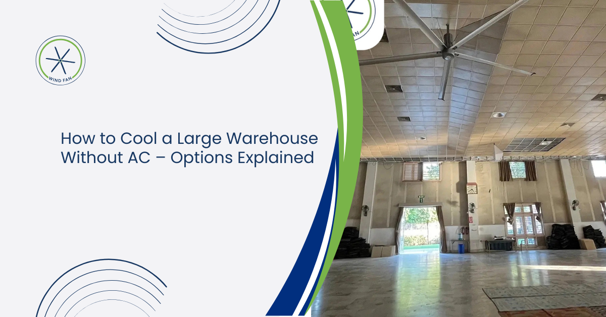 How to Cool a Large Warehouse Without AC – Options Explained