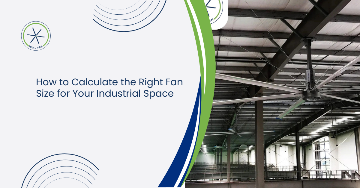 How to Calculate the Right Fan Size for Your Industrial Space