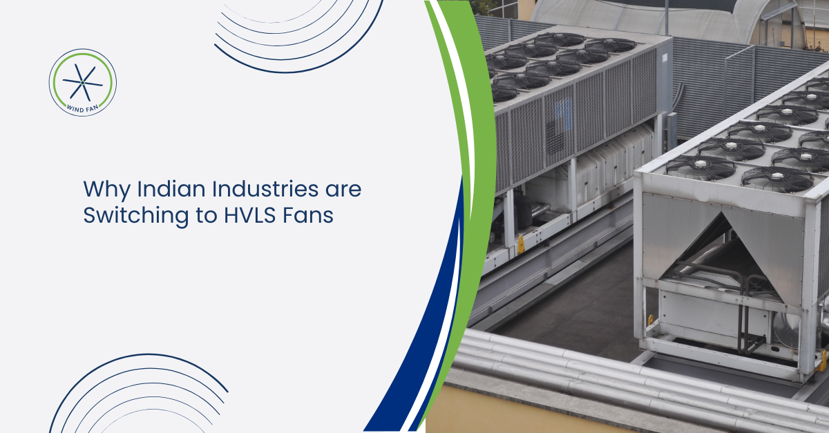 Why Indian Industries are Switching to HVLS Fans